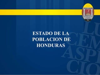 Estado de población de honduras2 | PPT