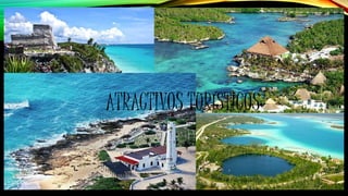 ATRACTIVOS TURÍSTICOS
 