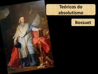 Teóricos do absolutismoBossuet