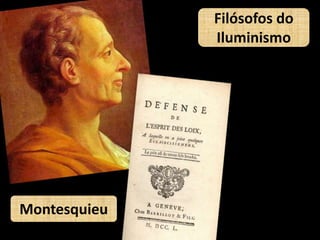 Filósofos do IluminismoMontesquieu