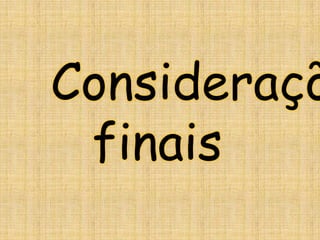 Considerações finais