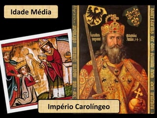 Idade MédiaImpério Carolíngeo