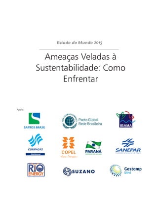 Ameaças Veladas à
Sustentabilidade: Como
Enfrentar
Apoio:
 