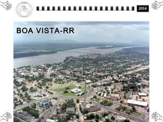 BOA VISTA-RRBOA VISTA-RR
 