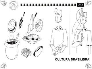 CULTURA BRASILEIRA
 