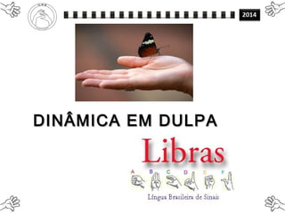 DINÂMICA EM DULPADINÂMICA EM DULPA
 