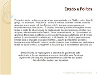 Estado e Política  Rodrigo Rodrigues (Filosofia e Sociologia)  