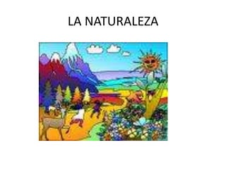 LA NATURALEZA