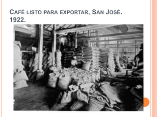 Café listo para exportar, San José.1922.