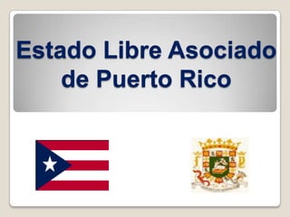 Estado Libre Asociado
de Puerto Rico
 