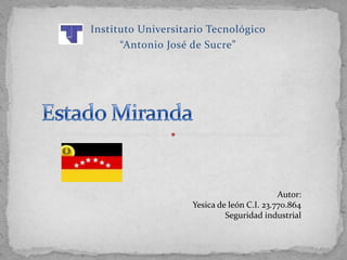 Instituto Universitario Tecnológico
      “Antonio José de Sucre”




                                            Autor:
                    Yesica de león C.I. 23.770.864
                             Seguridad industrial
 
