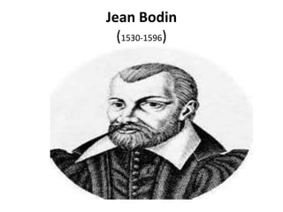 Jean Bodin
(1530-1596)
 