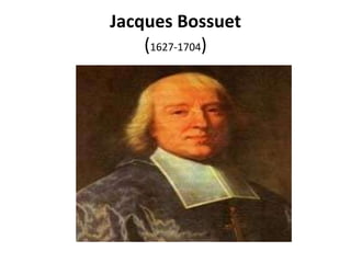 Jacques Bossuet
(1627-1704)
 