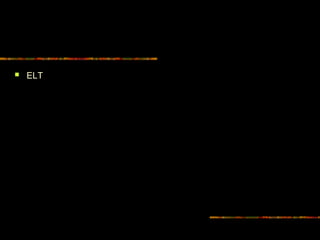  ELT
 