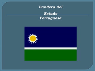 Bandera del Estado Portuguesa