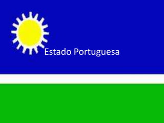 Estado Portuguesa
 
