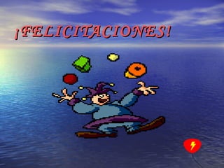 ¡FELICITACIONES! 