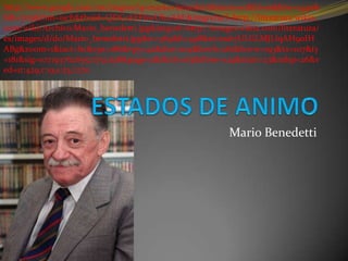 http://www.google.com.mx/imgres?q=mario+benedetti&num=10&hl=es&biw=1440&
bih=703&tbm=isch&tbnid=QDG1AEF6wUh0AM:&imgrefurl=http://literatura.wikia.
com/wiki/Archivo:Mario_benedetti.jpg&imgurl=http://images.wikia.com/literatura/
es/images/d/d0/Mario_benedetti.jpg&w=369&h=498&ei=euk7ULGLMJLlqAH9oIH
ABg&zoom=1&iact=hc&vpx=186&vpy=42&dur=204&hovh=261&hovw=193&tx=107&ty
=181&sig=107193762655717521518&page=2&tbnh=163&tbnw=129&start=23&ndsp=26&v
ed=1t:429,r:19,s:23,i:270




                                                        Mario Benedetti
 