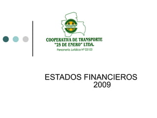 ESTADOS FINANCIEROS
2009
 