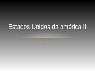 Aspectos Físicos
Estados Unidos da américa II
 