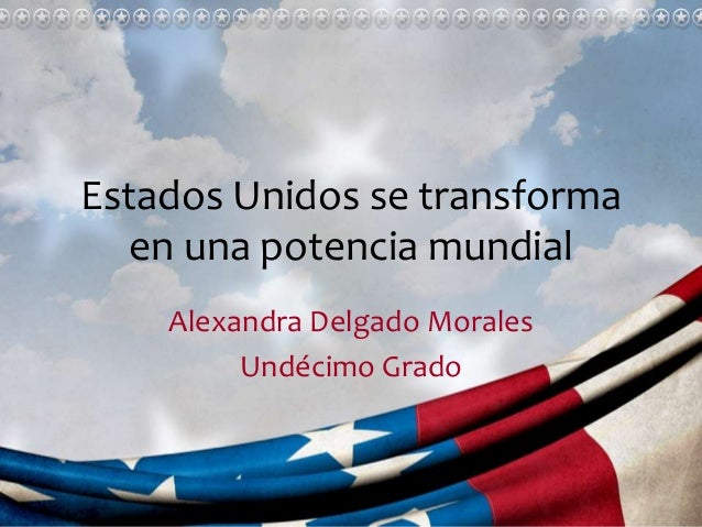 Estados unidos se transforma en una potencia mundial