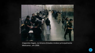 Imigrantes ilegais, no Arizona (Estados Unidos) principalmente
Mexicanos , em 2006.
Reuters/JeffTopping/LatinStock
 