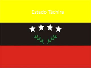 Estado Táchira
 