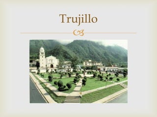 Trujillo
  
 