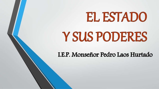 Estado y sus poderes / PERÚ 2 estado y sus poderes per 1 638