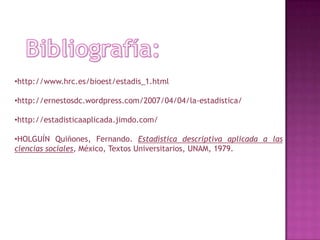 Bibliografía:http://www.hrc.es/bioest/estadis_1.html