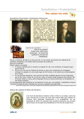 MATEMÀTIQUES 1r ESO 209
Per saber-ne més
Estadística Descriptiva. Estadística Inferencial
Pierre-Simon Laplace 1749 – 1827...