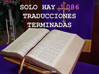 SOLO HAY 1 086    .


 TRADUCCIONES
  TERMINADAS




     LETRA 2005
 