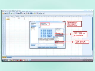 EXPRESIÓN
NUMÉRICA
FDP Y FDP no
acumulada
CDF. BINOM
 