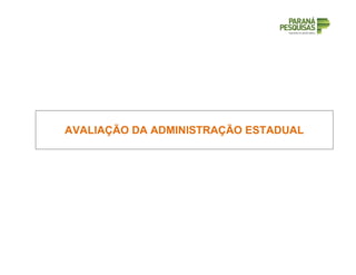 AVALIAÇÃO DA ADMINISTRAÇÃO ESTADUAL
 