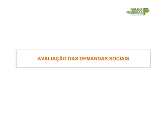 AVALIAÇÃO DAS DEMANDAS SOCIAIS
 