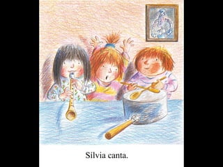 Sílvia canta.