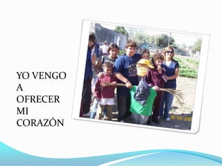 YO VENGO A OFRECER MI CORAZÓN