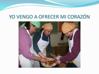 YO VENGO A OFRECER MI CORAZÓN