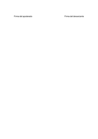 Firma del apoderado Firma del denunciante
 