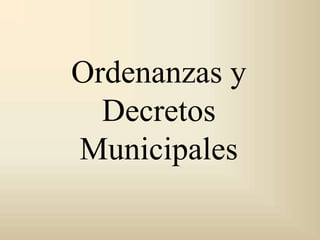 Ordenanzas y Decretos Municipales
