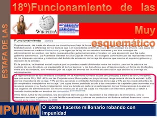 O cómo hacerse millonario robando con
impunidad

 