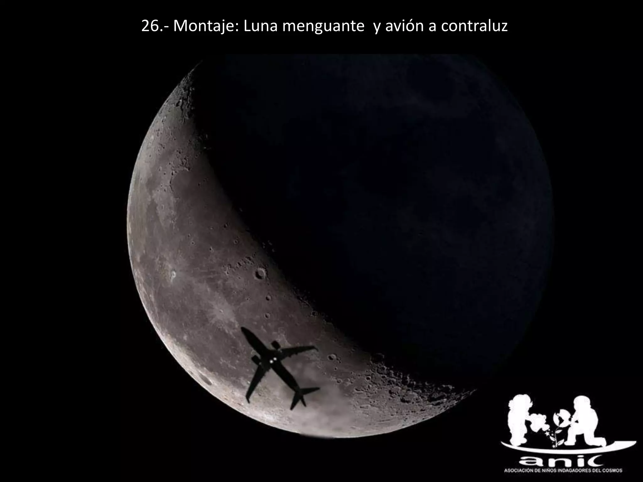 26.- Montaje: Luna menguante y avión a contraluz
 