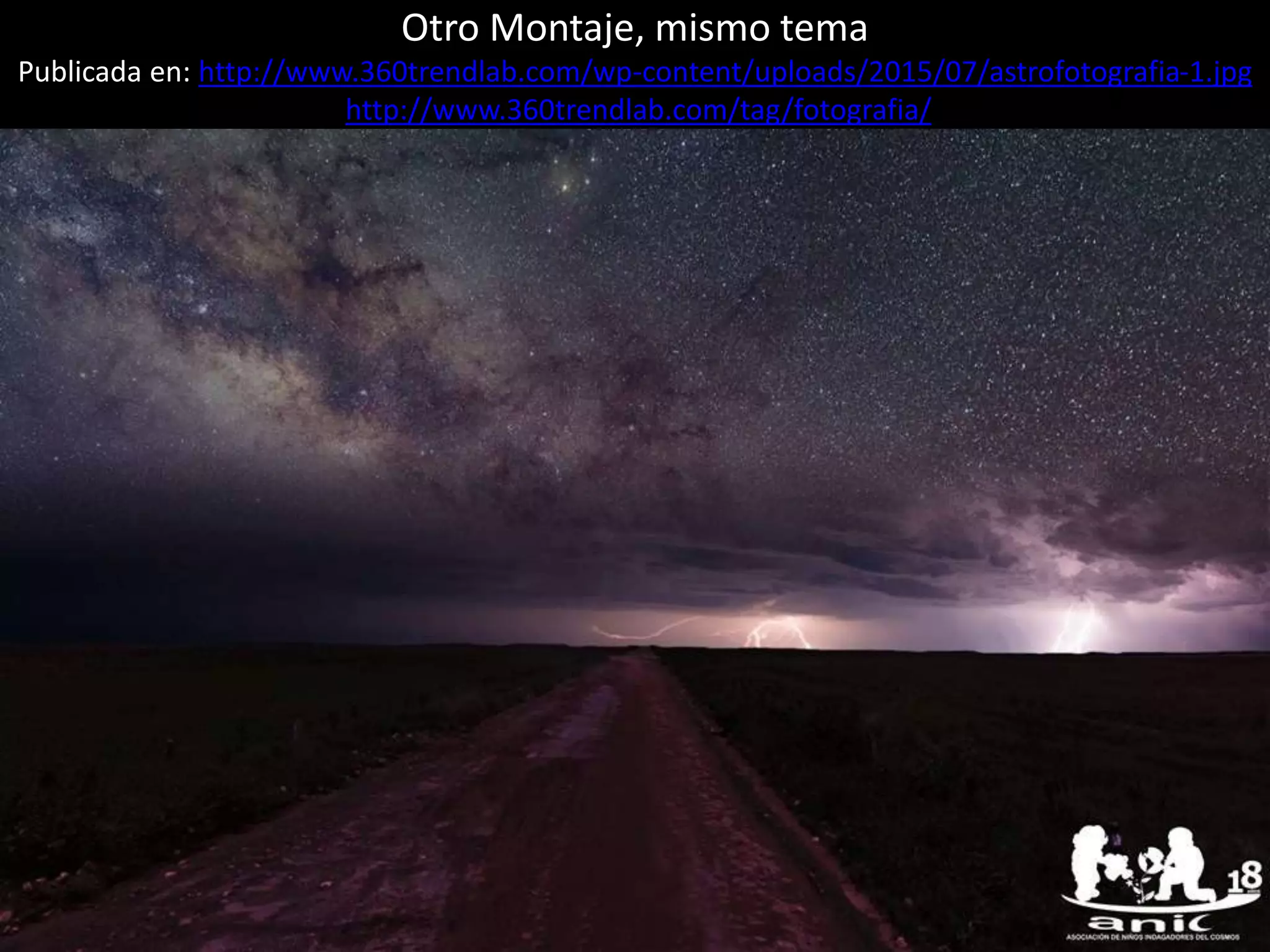 Otro Montaje, mismo tema
Publicada en: http://www.360trendlab.com/wp-content/uploads/2015/07/astrofotografia-1.jpg
http://www.360trendlab.com/tag/fotografia/
 