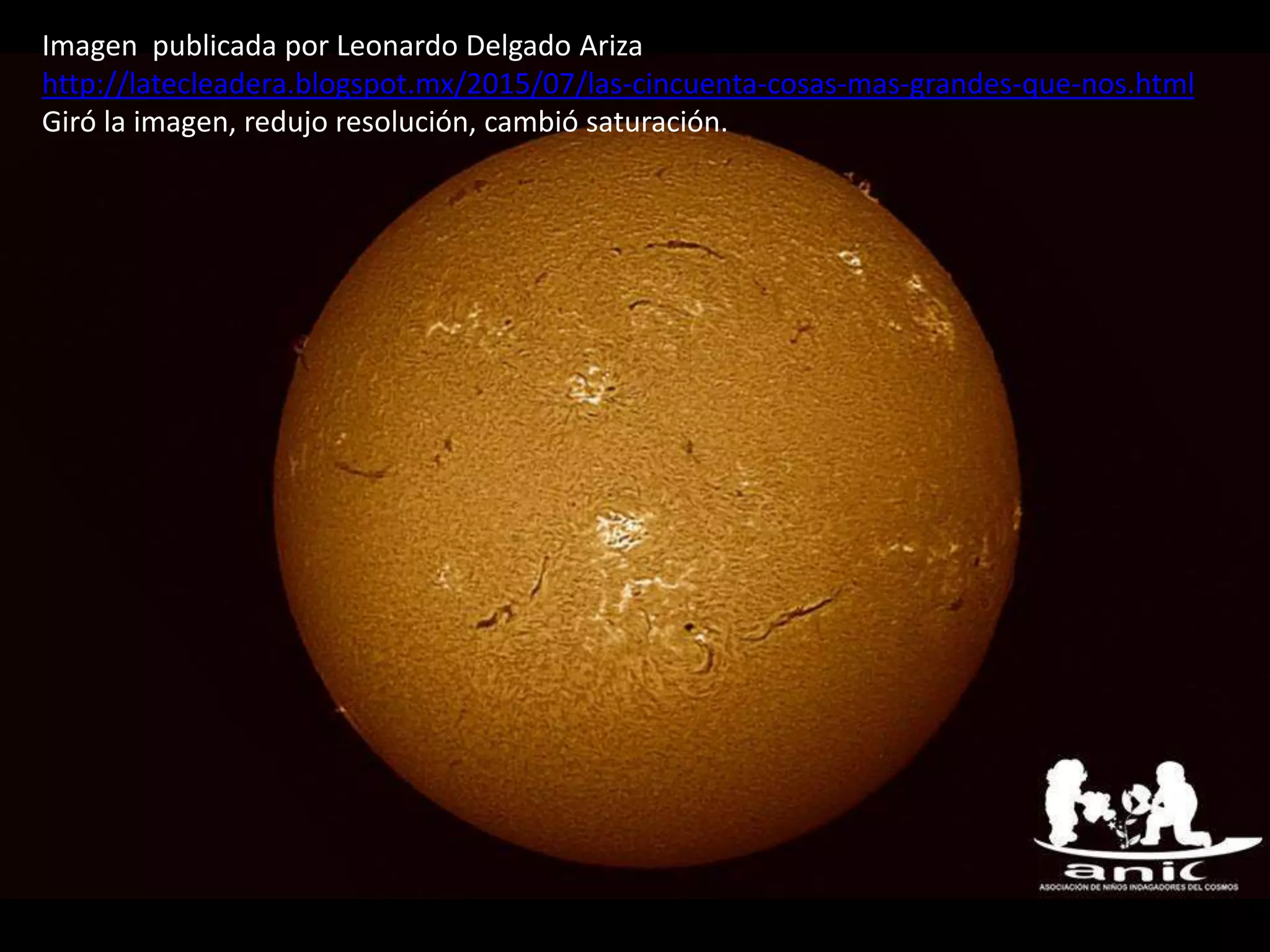 11.- Cromósfera solar
Imagen publicada por Leonardo Delgado Ariza
http://latecleadera.blogspot.mx/2015/07/las-cincuenta-cosas-mas-grandes-que-nos.html
Giró la imagen, redujo resolución, cambió saturación.
 