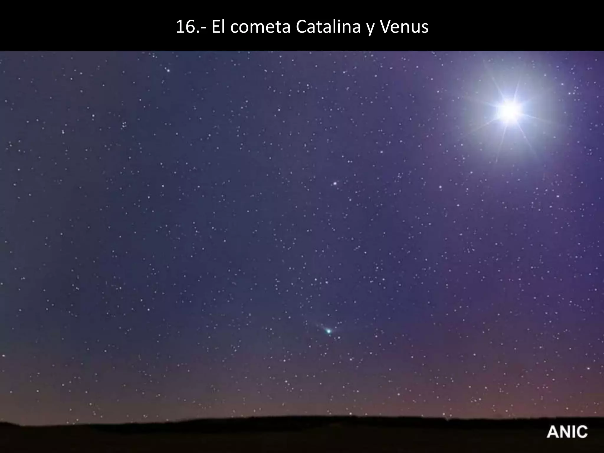 16.- El cometa Catalina y Venus
 