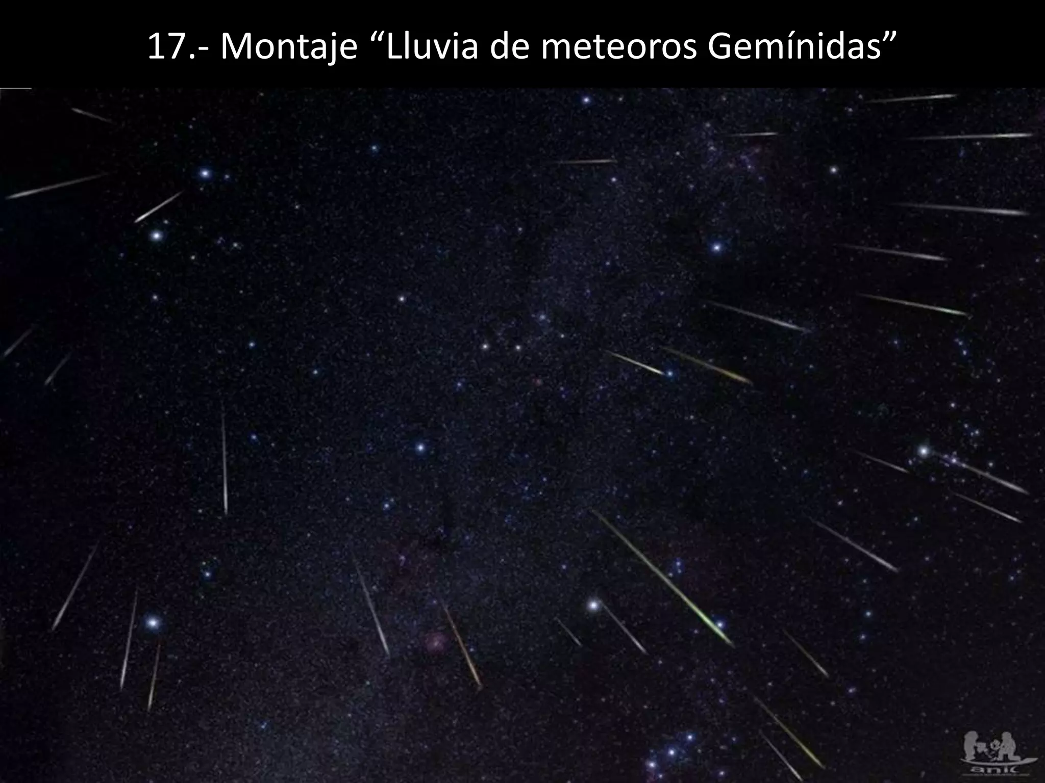 17.- Montaje “Lluvia de meteoros Gemínidas”
 