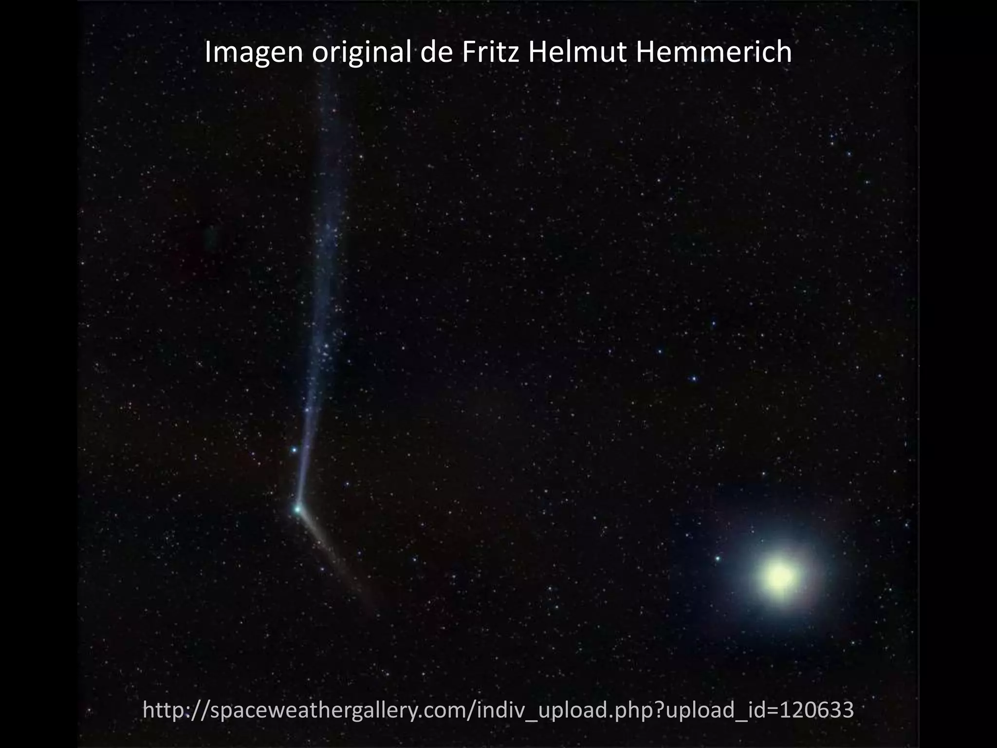 Imagen original de Fritz Helmut Hemmerich
http://spaceweathergallery.com/indiv_upload.php?upload_id=120633
 