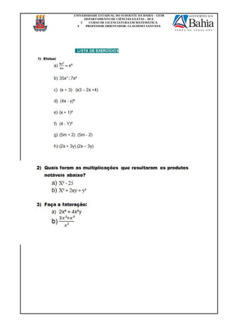 UNIVERSIDADE ESTADUAL DO SUDOESTE DA BAHIA – UESB
DEPARTAMENTO DE CIÊNCIAS EXATAS – DCE
3 CURSO DE LICENCIATURA EM MATEMÁTICA
4 PROFESSOR ORIENTADOR: CLAUDINEI SANTANA
 