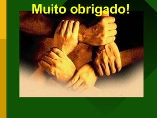 Muito obrigado!
 