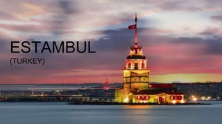 ESTAMBUL
(TURKEY)
 